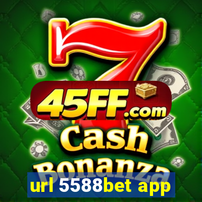 url 5588bet app